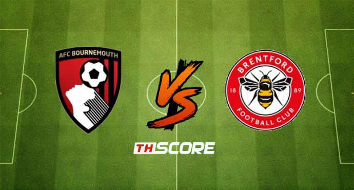 พรีวิวฟุตบอล พรีเมียร์ลีก อังกฤษ: บอร์นมัธ เอเอฟซี vs เบรนท์ฟอร์ด