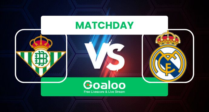 Spanish La Liga---Real Betis VS Real Madrid Prediction