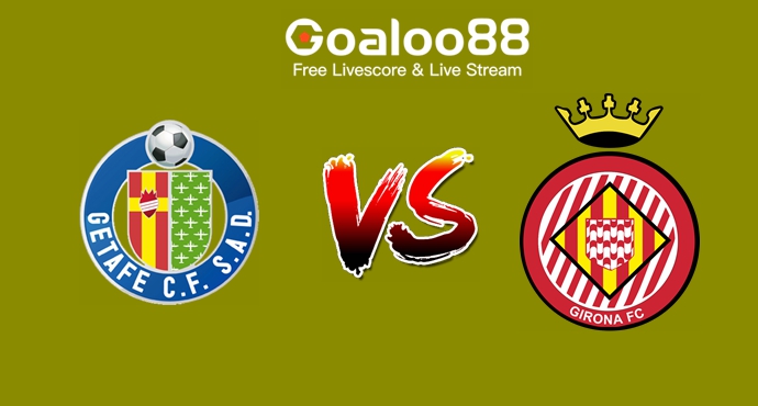 Getafe VS Girona Prediction Spanish La Liga