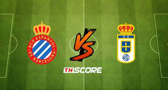 พรีวิวฟุตบอล ลา ลีกา: เอสปันญ่อล vs เรอัล โอเบียโด