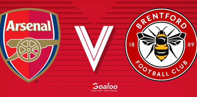 Arsenal VS Brentford Previews English Premier League