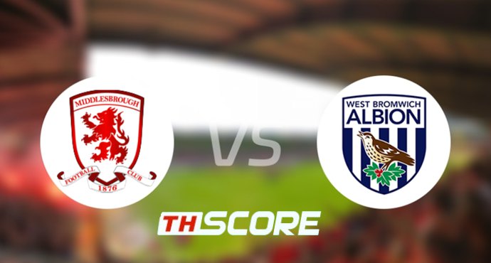 วิเคราะห์บอล【อีเอฟแอลแชมเปียนชิป】มิดเดิลสโบรห์ VS เวสต์ บรอมมิช อัลเบียน