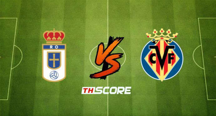 พรีวิวฟุตบอล ลาลิกา สเปน: เรอัล โอเบียโด vs บียาร์เรอัล