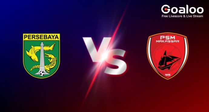 Indonesia Liga 1---Persebaya Surabaya VS PSM Makassar Preview
