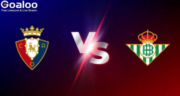 Spanish La Liga---Osasuna VS Real Betis Preview