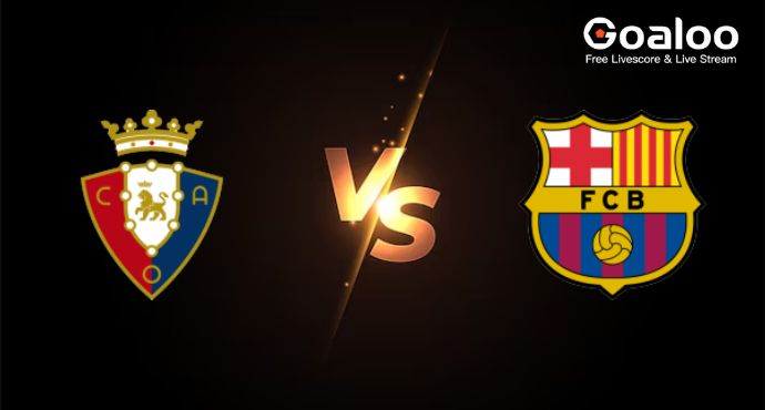 Spanish La Liga---Osasuna VS FC Barcelona Prediction