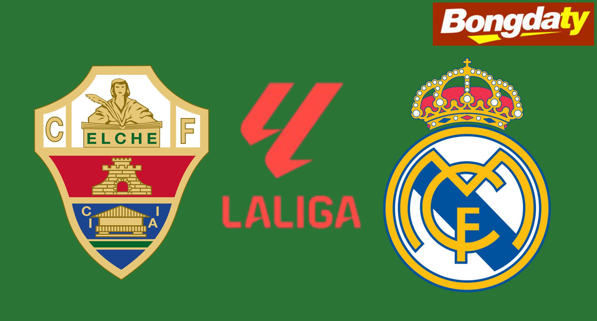 Elche VS Real Madrid 02:30 16/09/2026 VĐQG Tây Ban Nha