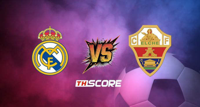 พรีวิวฟุตบอล ลา ลีกา สเปน: เรอัล มาดริด vs เอลเช่