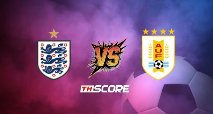 พรีวิวฟุตบอล กระชับมิตรทีมชาติ: อังกฤษ vs อุรุกวัย