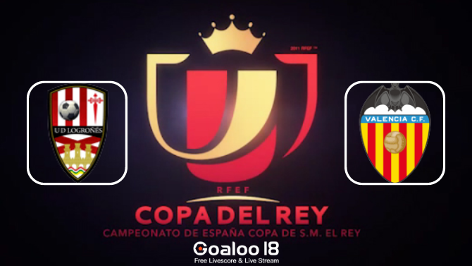 UD Logrones VS Valencia Prediction Spanish Copa Del Rey