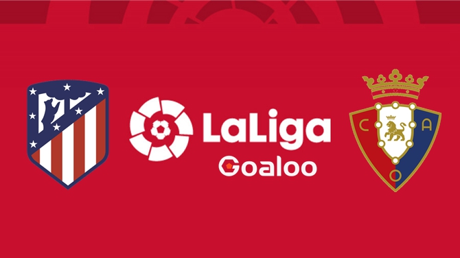 Atletico Madrid VS Osasuna Atletico Madrid VS Osasuna