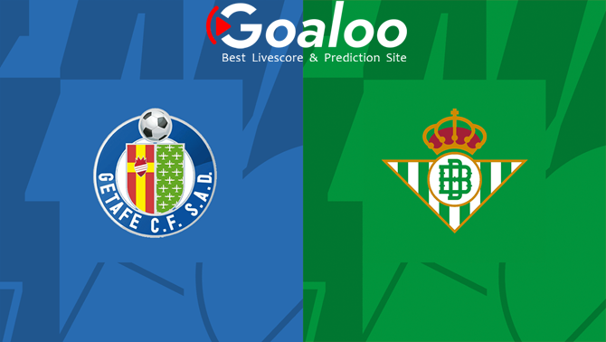 Getafe VS Real Betis Preview Spanish La Liga