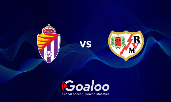 Real Valladolid VS Rayo Vallecano Preview La Liga