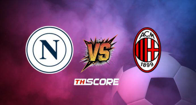 ​พรีวิวฟุตบอล เซเรียอา: นาโปลี vs เอซี มิลาน