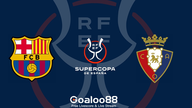 FC Barcelona VS Osasuna Prediction Spain Supercopa de Espana