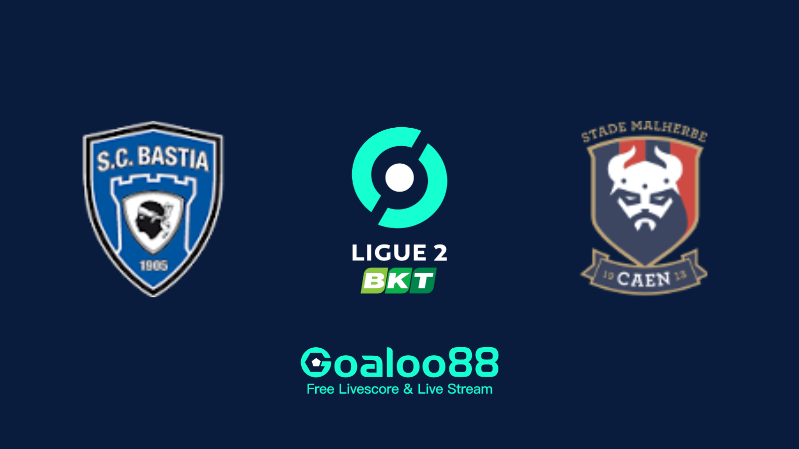 Bastia VS Caen Prediciton France Ligue 2
