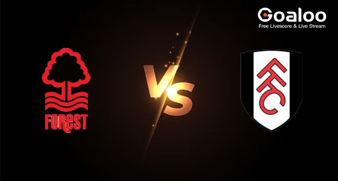 English Premier League---Nottingham Forest VS Fulham Preview & Prediction