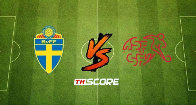 ​พรีวิวฟุตบอล ฟุตบอลโลก รอบคัดเลือก โซนยุโรป: สวีเดน vs สวิตเซอร์แลนด์