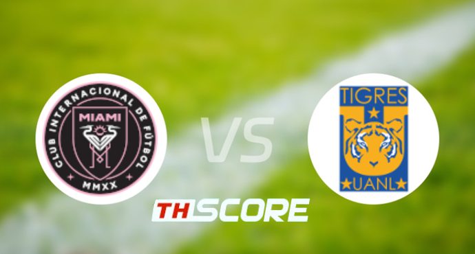วิเคราะห์บอล【นอร์ทเซ็นทรัลอเมริกา ลีกคัพ】อินเตอร์ ไมอามี ซีเอฟ VS ไทเกรส ยูเอเอ็นแอล
