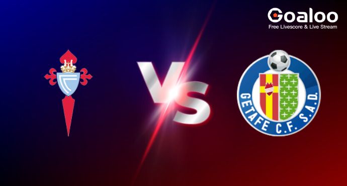 Spanish La Liga---Celta Vigo VS Getafe Preview