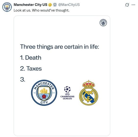 Man City: “Ba điều chắc chắn trong cuộc đời, cái chết, thuế và Champions League gặp Real Madrid”