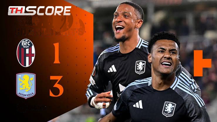 ​แอสตัน วิลล่า บุกคว้าชัย! ชนะ โบโลญญ่า 3-1 