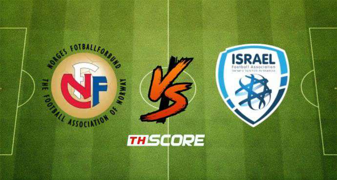 พรีวิวฟุตบอล ฟุตบอลโลก รอบคัดเลือก โซนยุโรป: นอร์เวย์ vs อิสราเอล