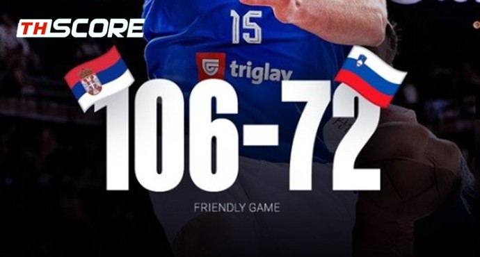 เกมอุ่นเครื่อง - เซอร์เบีย 106-72 สโลวีเนีย
