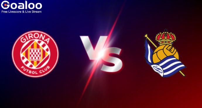 Spanish La Liga---Girona VS Real Sociedad Prediction