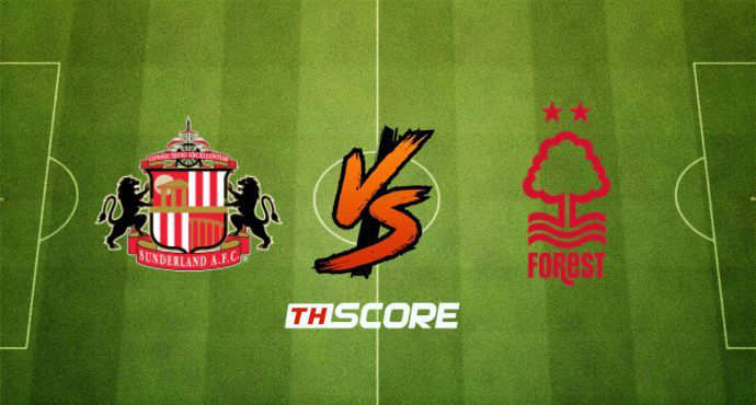 ​​พรีวิวฟุตบอล พรีเมียร์ลีก อังกฤษ: ซันเดอร์แลนด์ vs น็อตติ้งแฮม ฟอเรสต์