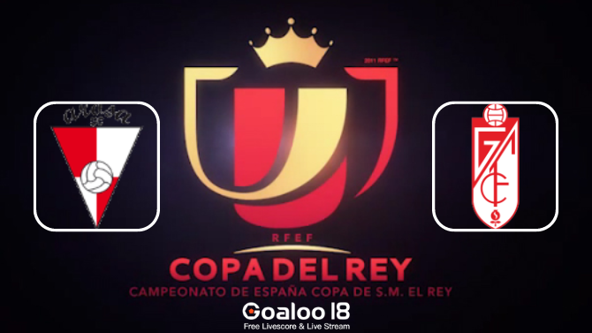 Arosa SC VS Granada CF Prediction Spanish Copa Del Rey