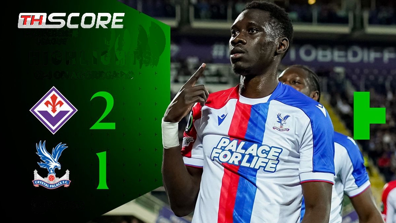 ​คริสตัล พาเลซ พ่ายฟิออเรนติน่า 1-2 รวมผล 4-2 ลิ่วตัดเชือก คอนเฟอเรนซ์ ลีก