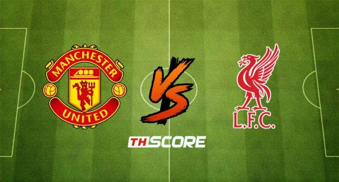 พรีวิวฟุตบอล พรีเมียร์ลีก อังกฤษ: แมนเชสเตอร์ ยูไนเต็ด vs ลิเวอร์พูล