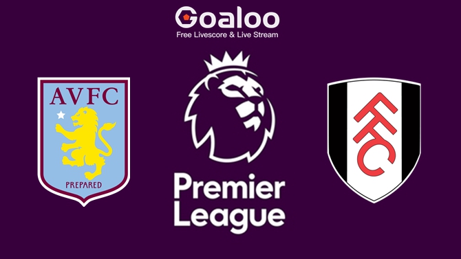 Aston Villa VS Fulham Prediction English Premier League