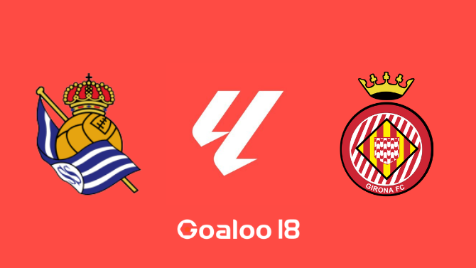 Real Sociedad VS Girona Prediction Spanish La Liga