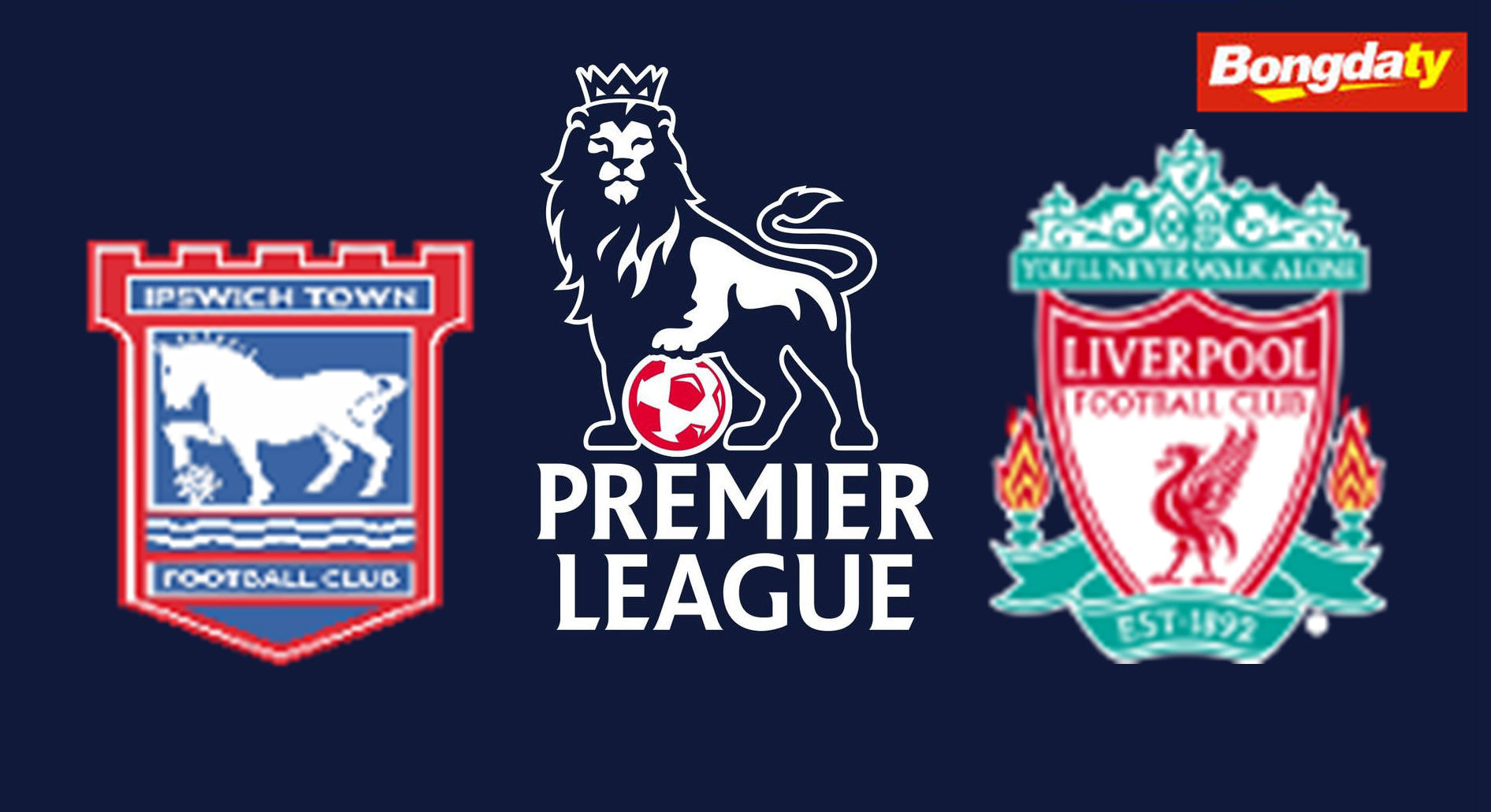 Ipswich VS Liverpool 02:00 05/09/2026 Ngoại Hạng Anh