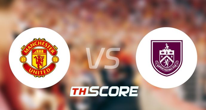พรีวิว แมนเชสเตอร์ ยูไนเต็ด พบ เบิร์นลีย์