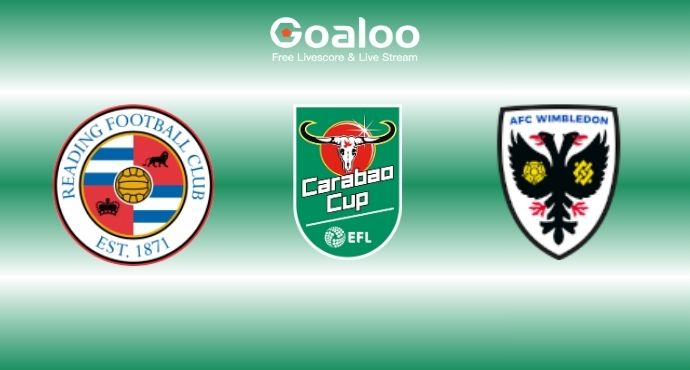 England League Cup---Reading VS AFC Wimbledon Prediction