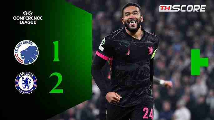 ยุติสตรีคแพ้ 4 นัดรวดนอกบ้าน! เชลซีเอาชนะโคเปนเฮเก้น 2-1 ในเลกแรกของยูโรปาลีก