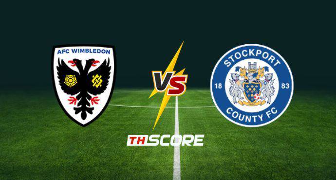 พรีวิวฟุตบอล ลีกวัน อังกฤษ: เอเอฟซี วิมเบิลดัน vs สต็อคพอร์ท เคาน์ตี