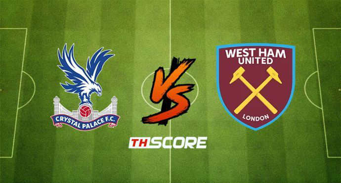 พรีวิวฟุตบอล พรีเมียร์ลีก อังกฤษ: คริสตัล พาเลซ vs เวสต์แฮม ยูไนเต็ด